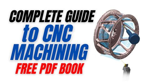 cnc machining the complete engineering guide pdf|basics of cnc machining pdf.